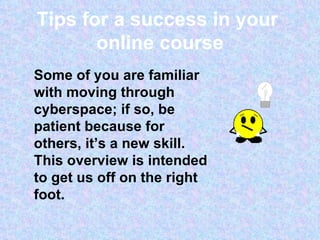 Tips for a success in your  online course ,[object Object]