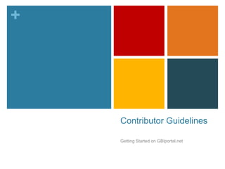 Contributor Guidelines Getting Started on GBIportal.net 