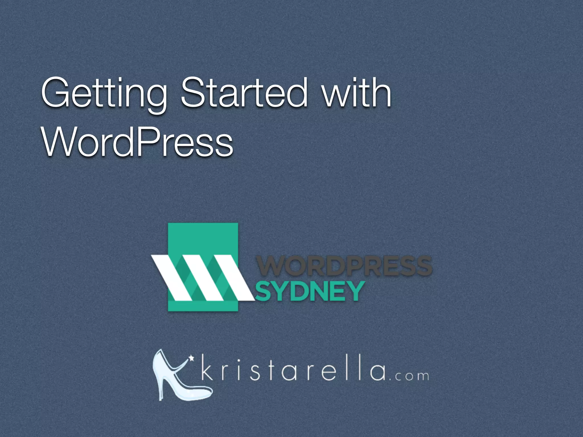 Getting Started with
WordPress