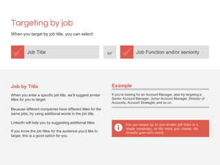 Targeting by job
When you target by job title, you can select:
Job by Title
When you enter a specific job title, we’ll sug...