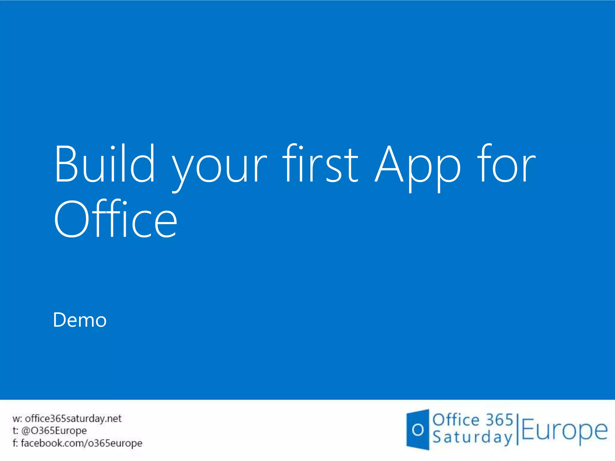 Build your first App for
Office
Demo
 