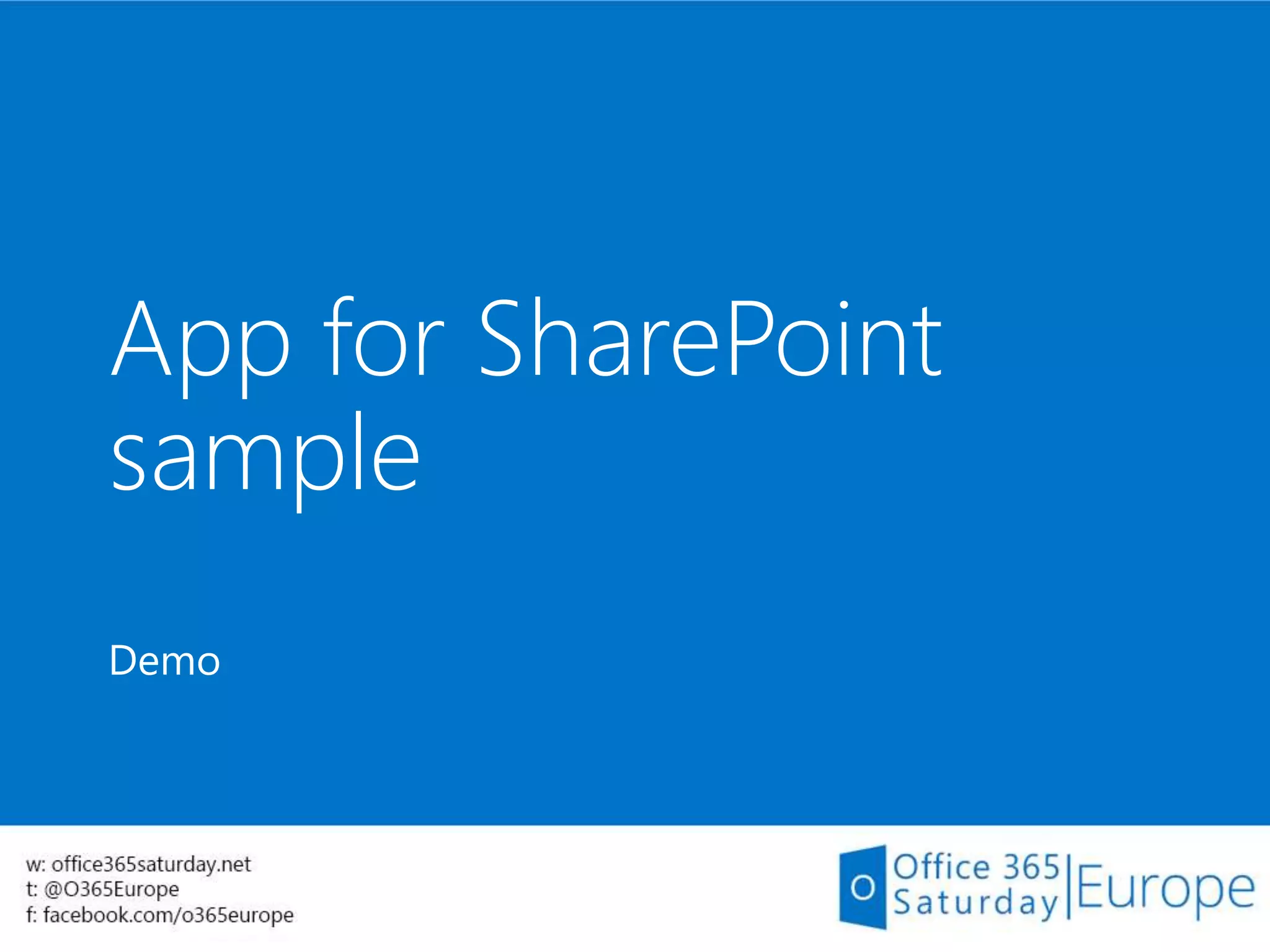 App for SharePoint
sample
Demo
 