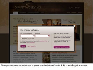 Si no posee un nombre de usuario y contraseña de una Cuenta SUD, puede Registrarse aquí.