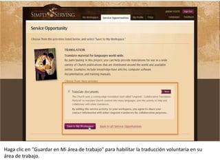 Haga clic en "Guardar en Mi área de trabajo" para habilitar la traducción voluntaria en su área de trabajo.