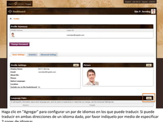 Haga clic en "Agregar" para configurar un par de idiomas en los que puede traducir. Si puede traducir en ambas direcciones de un idioma dado, por favor indíquelo por medio de especificar 2 pares de idiomas.