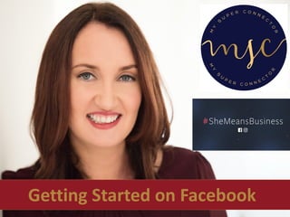 Getting Started on Facebook
 