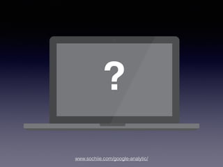 www.sochiie.com/google-analytic/
?
 