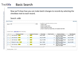 Basic Search Now we’ll show how you can make batch changes to records by selecting the checkbox next to each record. Search: at&t 