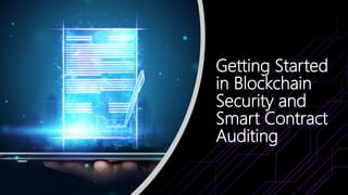 © Black Hills Information Security
@BHInfoSecurity
Getting Started
in Blockchain
Security and
Smart Contract
Auditing
 