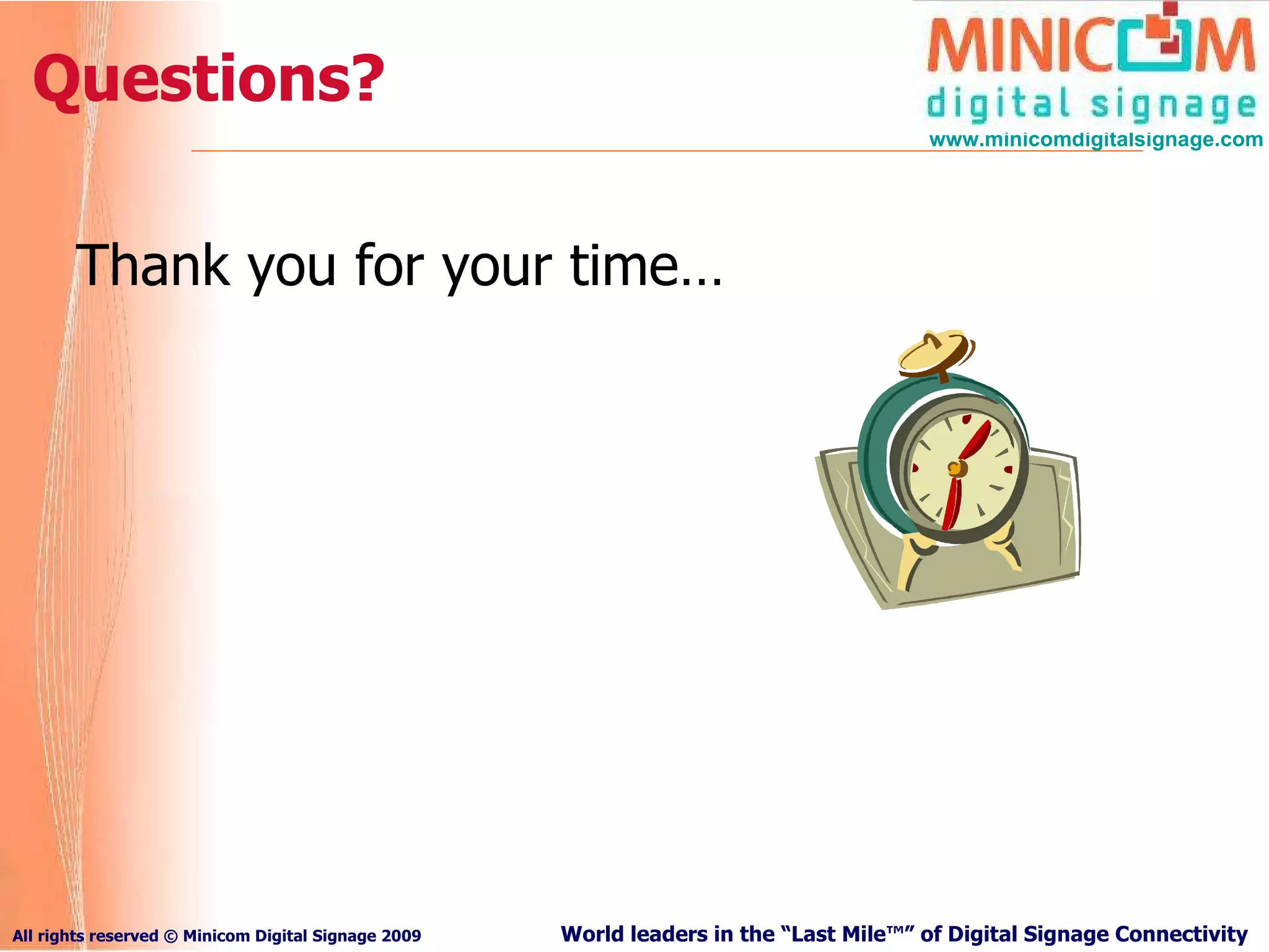 Questions? Thank you for your time… 