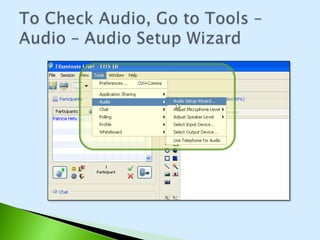 To Check Audio, Go to Tools – Audio – Audio Setup Wizard
