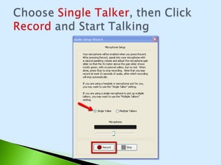 Choose Single Talker, then Click Record and Start Talking