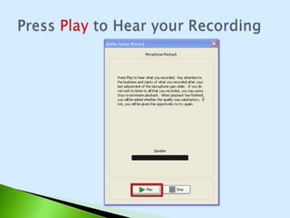 Press Play to Hear your Recording