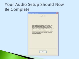 Your Audio Setup Should Now Be Complete