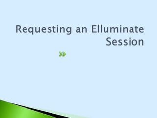 Requesting an Elluminate Session
