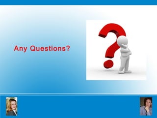 Any Questions? 