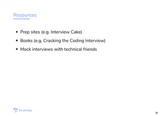 Resources
Prep sites (e.g. Interview Cake)
Books (e.g. Cracking the Coding Interview)
Mock interviews with technical friends
WIFI: CrossCamp.us Events bit.ly/hired-in-la
38
 