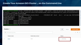 Create Your Amazon EKS Cluster … on the Command Line
 