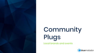 Local brands and events
 