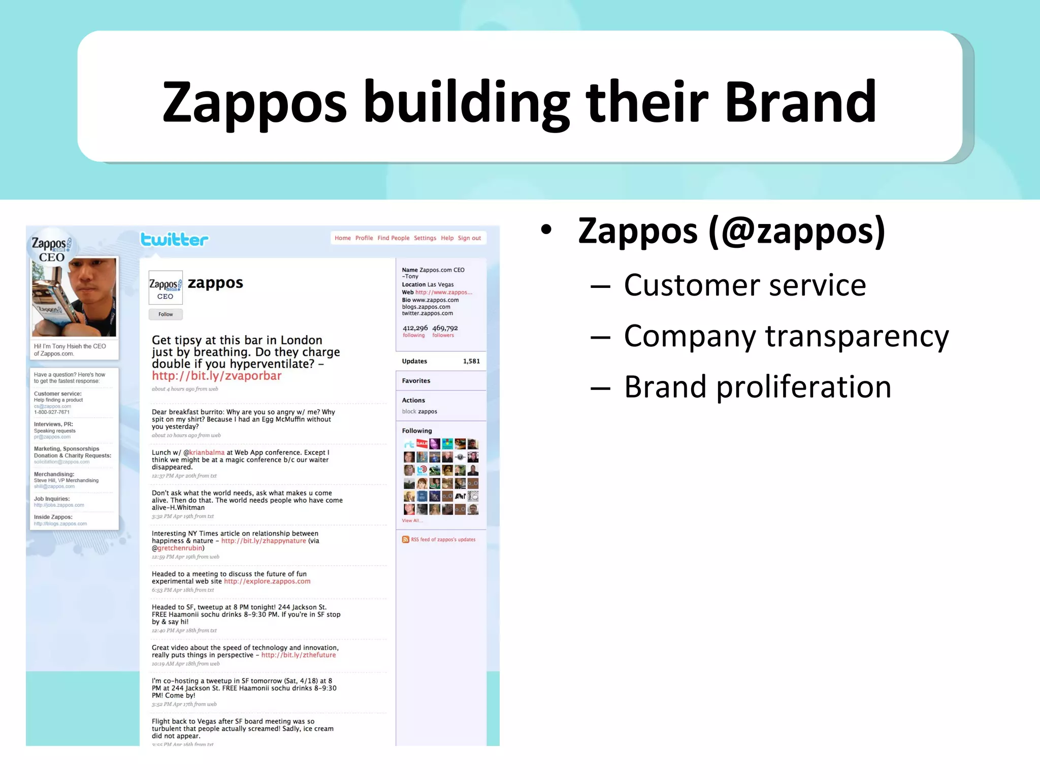 Zappos (@zappos) Customer service Company transparency Brand proliferation Zappos building their Brand 