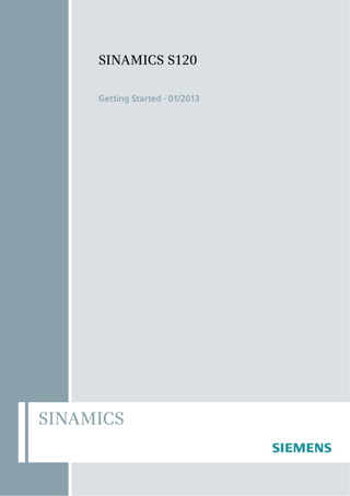 SINAMICS
Getting Started · 01/2013
SINAMICS S120
s
 