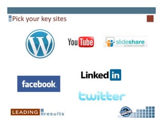 Pick	
  your	
  key	
  sites	
  
 