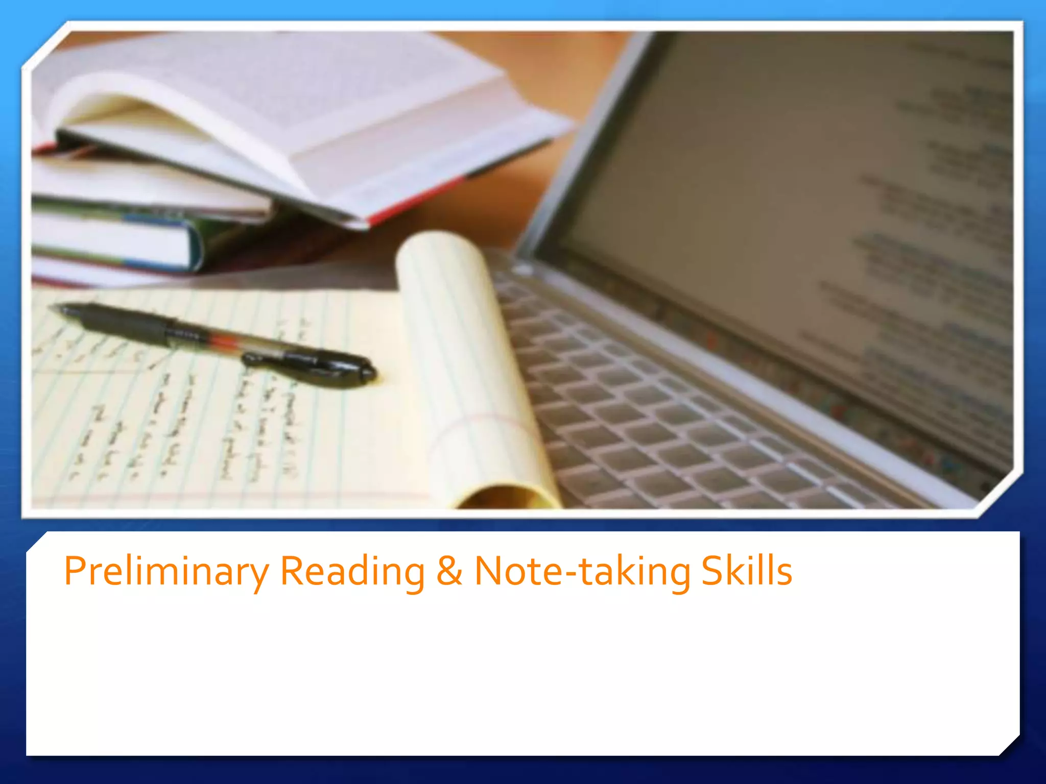 Preliminary Reading & Note-taking Skills
 