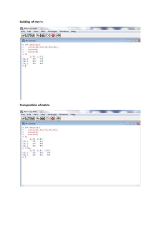Building of matrix 
Transposition of matrix 
 