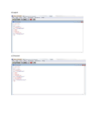 d) Logical 
e) Character 
 