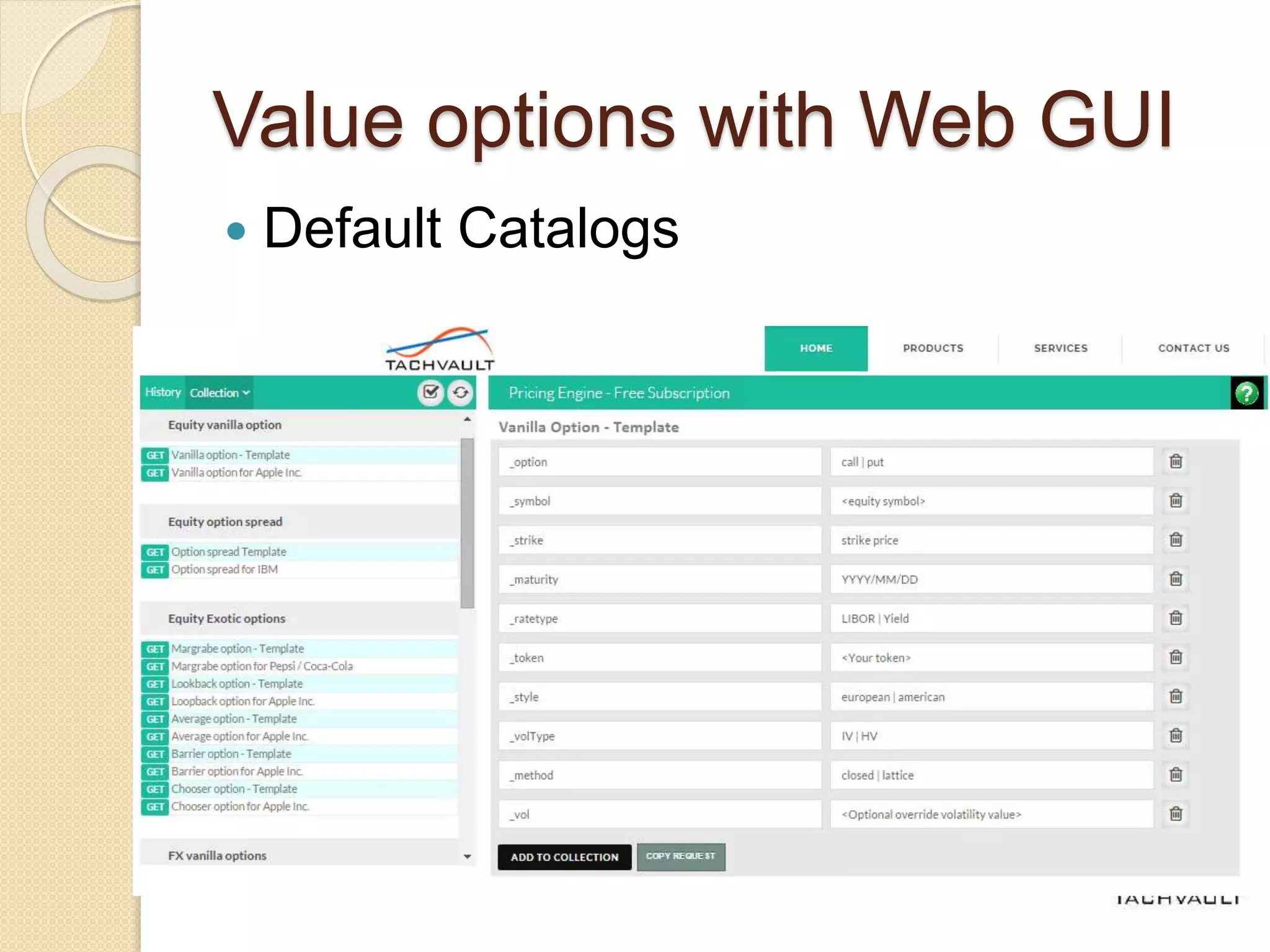 Value options with Web GUI
 Default Catalogs
 