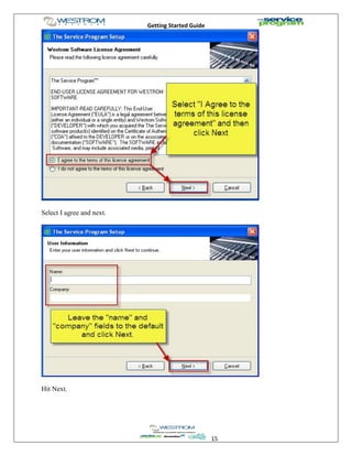Getting Started Guide
15
Select I agree and next.
Hit Next.
 