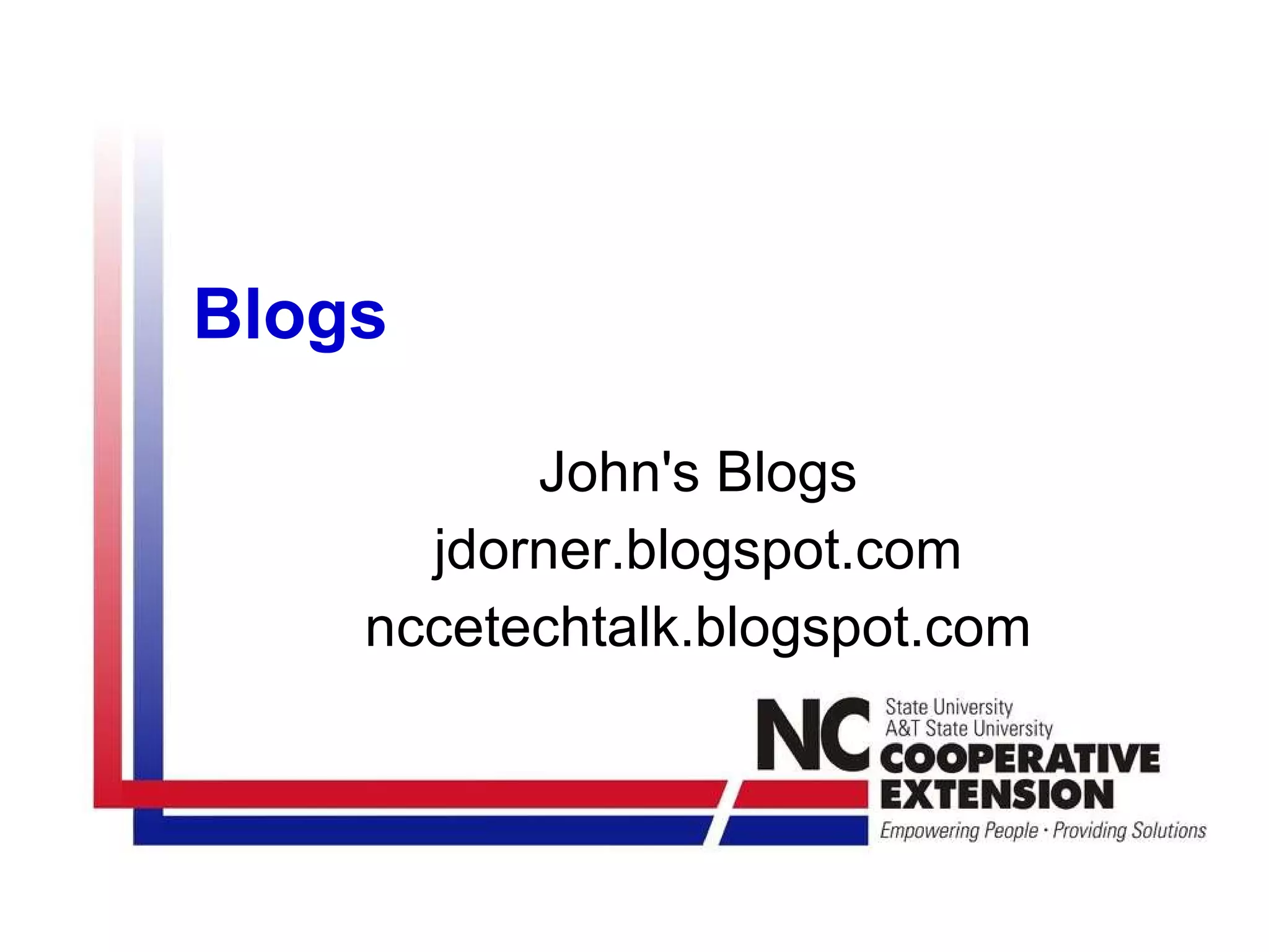 Blogs John's Blogs jdorner.blogspot.com nccetechtalk.blogspot.com