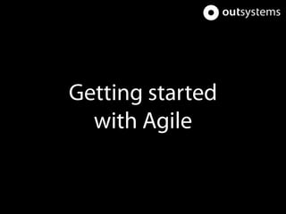 Getting started
  with Agile
 