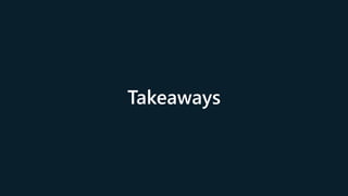Takeaways
 