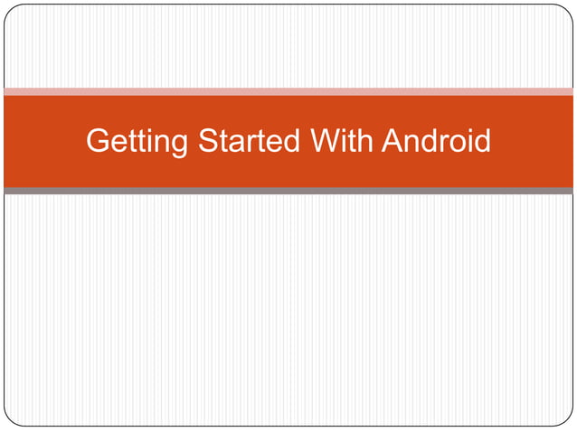 Getting started with android | PPT