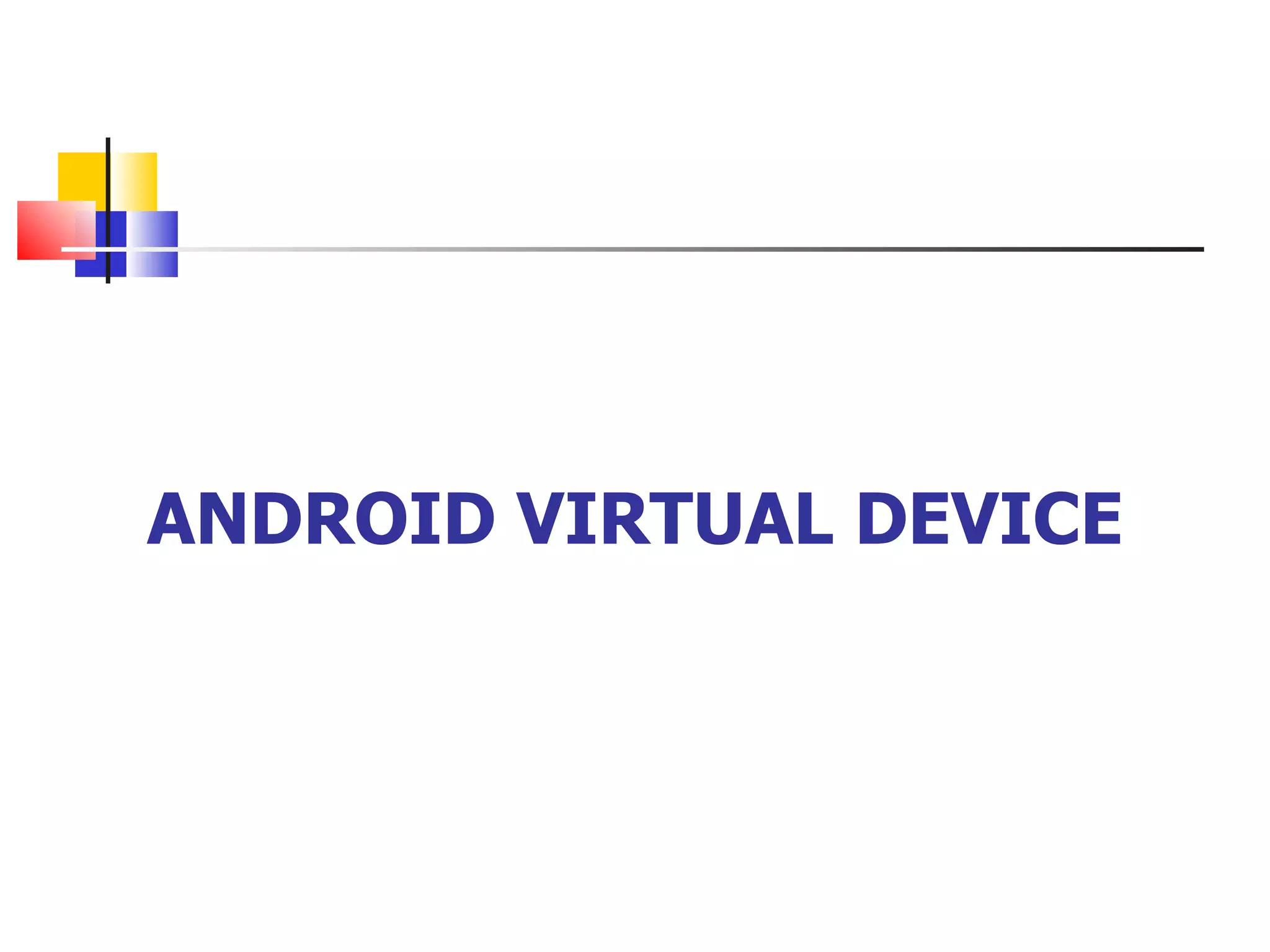 ANDROID VIRTUAL DEVICE 