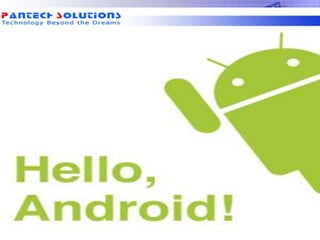 HELLO ANDROID!!!
 