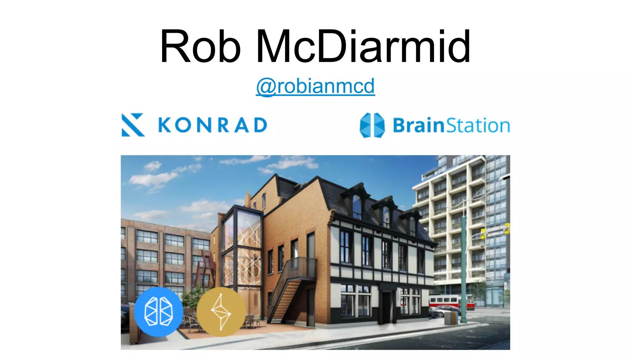 Rob McDiarmid @robianmcd 
