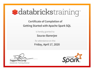 Getting Started with Apache Spark SQL
Sourav Banerjee
Friday, April 17, 2020
 