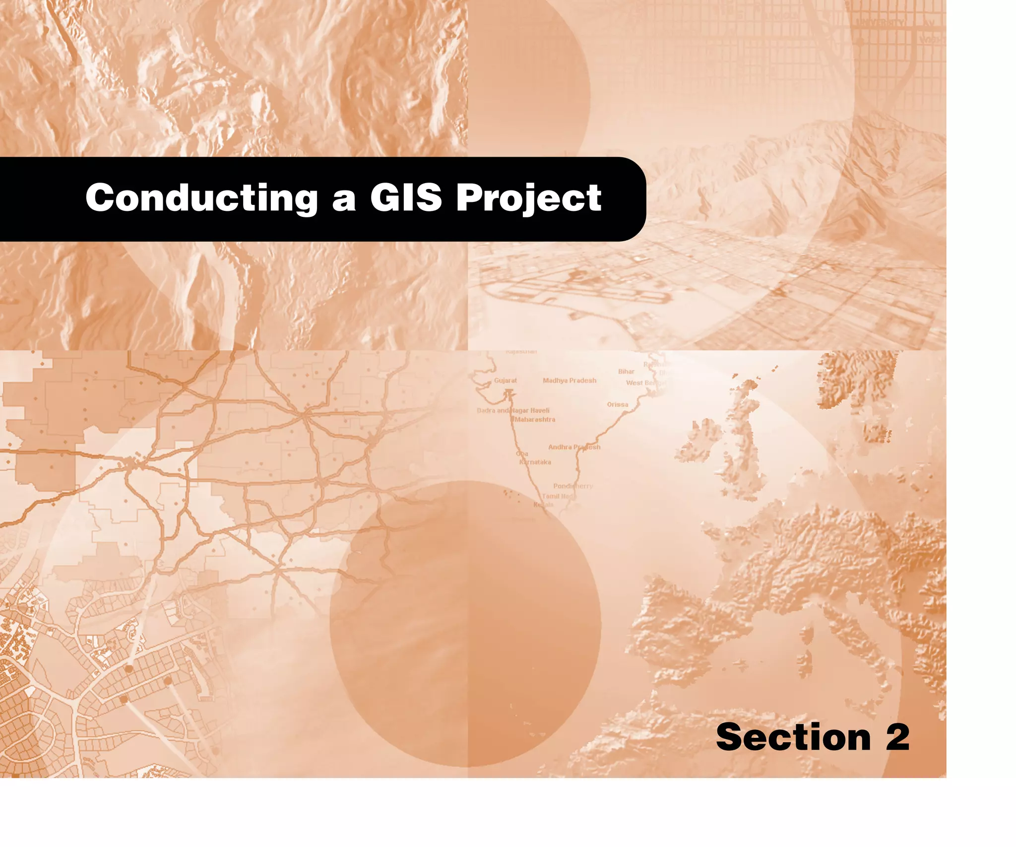 Section 2
Conducting a GIS Project
section2.p65 02/15/2001, 10:38 AM
63
 