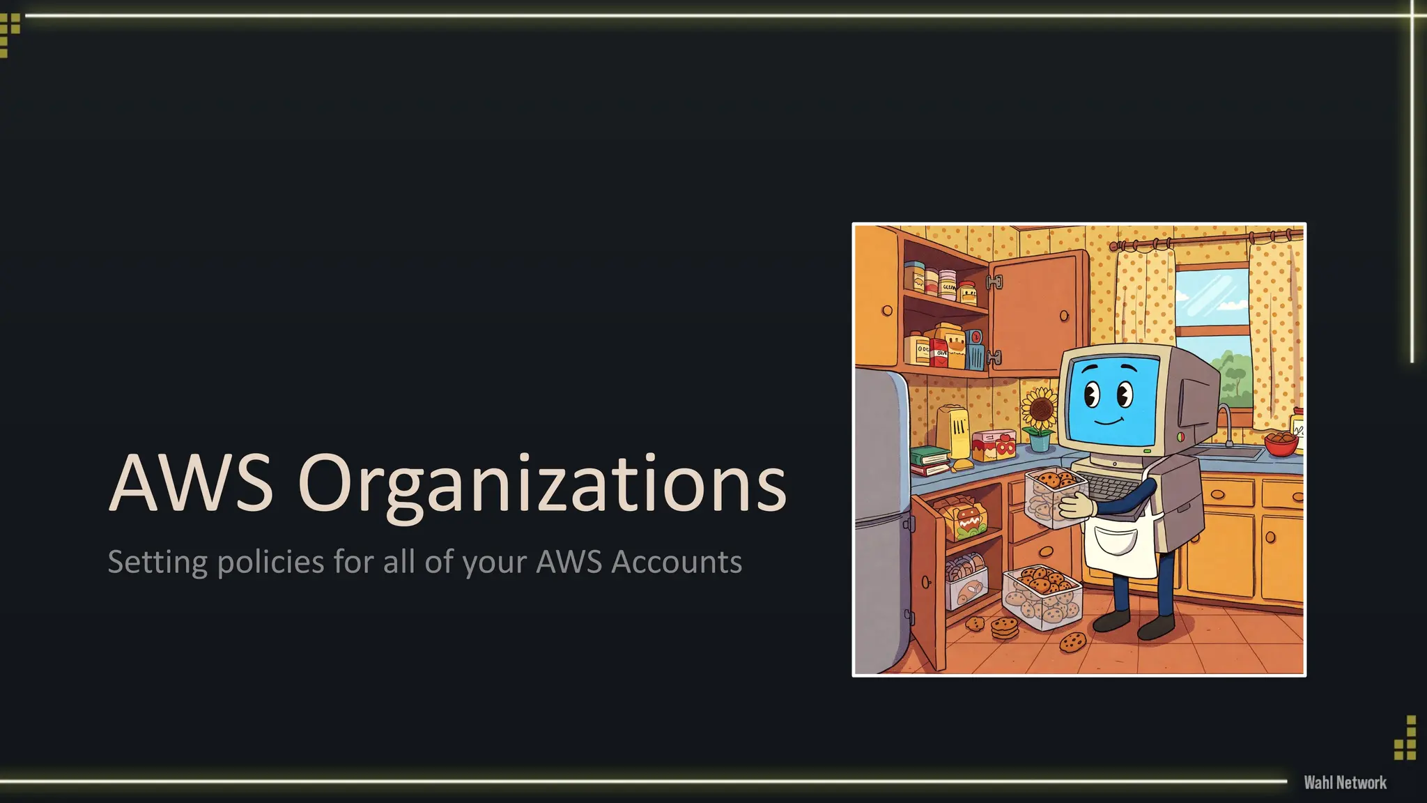 AWS Organizations
Setting policies for all of your AWS Accounts
 