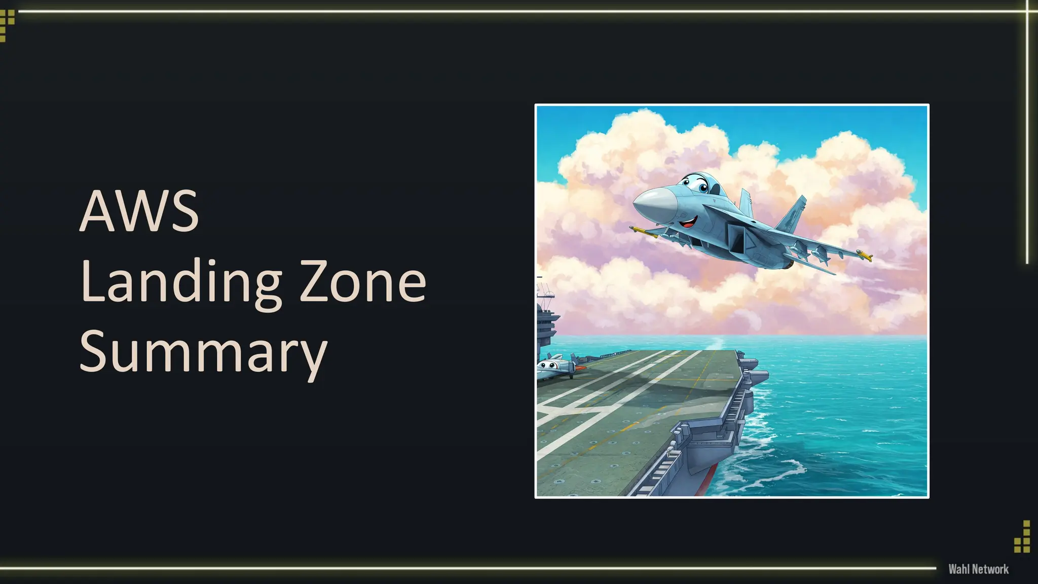 AWS
Landing Zone
Summary
 