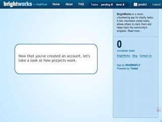 Now that you've created an account, let's take a look at how projects work. 