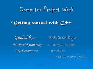Computer Project Work ,[object Object],[object Object],[object Object],[object Object],[object Object]