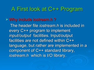 A First look at C++ Program ,[object Object],[object Object]