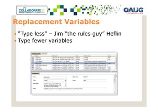 Replacement Variables
 “Type less” – Jim “the rules guy” Heflin
 Type fewer variables
 