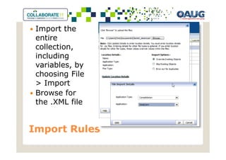 Import the
 entire
 collection,
 including
 variables, by
 choosing File
 > Import
 Browse for
 the .XML file


Import Rules
 
