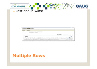 Last one in wins!




Multiple Rows
 