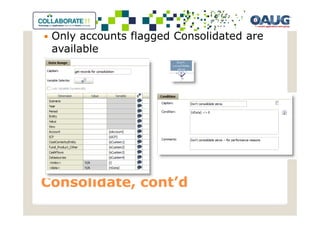 Only accounts flagged Consolidated are
 available




Consolidate, cont’d
 