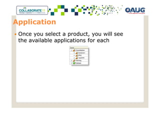 Application
 Once you select a product, you will see
 the available applications for each
 